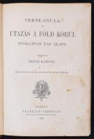 Verne Gyula: Utazás a Föld körül nyolczvan nap alatt. Átdolgozta: Szász Károly. Bp., 1898, Franklin-...