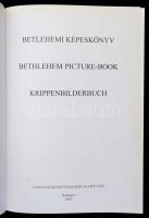 Betlehemi képeskönyv / Bethlehem Picture-Book / Krippenbilderbuch. Bp., 2002, A Magyar Kézművességér...
