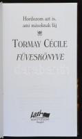 Tormay Cécile füveskönyve. Válogatta és szerkesztette Fazekas Sándor és Hajdú Beáta. Szeged, 2010, L...