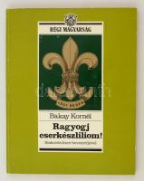 Bakay Kornél: Ragyogj, cserkészliliom! Bp., 1989, Metrum (Régi magyarság). Papírkötésben, jó állapotban.