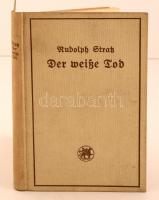 Stratz, Rudolph: Der weiße Tod. Roman aus der Gletscherwelt. Stuttgart - Berlin, 1928, J. G. Cottasche Buchhandlung. Vászonkötésben, jó állapotban.