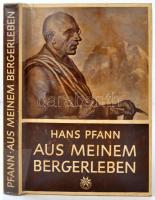 Pfann, Hans: Aus meinem Bergerleben. Stuttgart, é. n., Berliner Union. Javított vászonkötésben, jó állapotban.