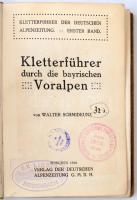 Schmidkunz, Walter: Kletterführer durch die Voralpen. München, 1916, Verlag der Deutschen Alpenzeitu...
