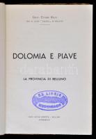 Ricci, Ettore: Dolomia e Piave. La provincia di Belluno. Belluno, 1932-1933, Silvio Benetta. Számos ...