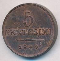 Olasz Államok / Lombardia-Velence 1849M 5c Cu T:2 
Italian States / Lombardy-Venetia 1849M 5 Centes...