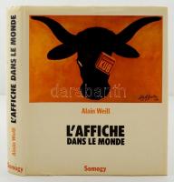 Weill, Alain: Laffiche dans le monde. Párizs, 1984, Somogy. Vászonkötésben, papír védőborítóval, jó állapotban.