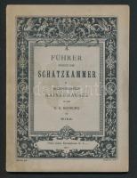 Führer durch die Schatzkammer des Allerhöchsten Kaiserhauses in der K.K. Hofburg zu Wien. Bécs, 1917, [Holzhausen]. Kiadói papírkötés, német nyelven./ Paperbinding, in German language.