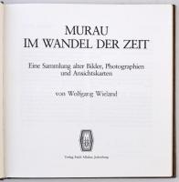 Wieland, Wolfgang: Murau im Wandel der Zeit. Eine Sammlung alter Bilder, Photographien und Ansichtsk...