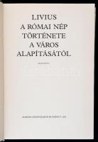 Titius Livius: A római nép története a város alapításától I-IV. Fordította Kiss Ferencné, Muraközy G...