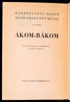 Kosztolányi Dezső két könyve: 
Ákom-bákom. Kosztolányi Dezső Hátrahagyott Művei VIII. kötet. Bp., é...