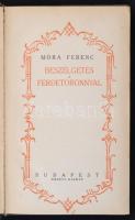 Móra Ferenc Munkái Jubileumi Díszkiadás két kötete: 
Beszélgetés a ferdetoronnyal. Bp., é.n., Geniu...