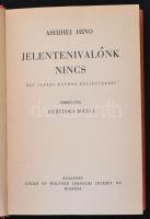 Ashihei Hino: Jelentenivalónk nincs. Egy japán katona feljegyzései. Fordította Ruzitska Mária. Bp., é.n., Singer és Wolfner. Kiadói egészvászon-kötésben. Jó állapotban.