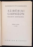 Markovits Rodion: Szibériai garnizon. Kollektív riportregény. Budapest, é.n., Genius. Tizedik kiadás. Kiadói egészvászon-kötés, ex libris-szel. Jó állapotban.