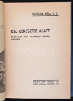Bangha Béla: Dél keresztje alatt. Feljegyzések egy délamerikai missiós körútról. Bp., 1934, Pázmány ...