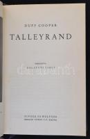 Duff Cooper: Talleyrand. Fordította Harsányi Zsolt. Bp., é.n., Singer és Wolfner. Átkötött egészvászon-kötés. Jó állapotban.