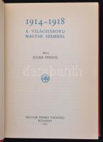 Julier Ferenc: 1914-18 A világháboru magyar szemmel. Magyar Szemle Társaság Könyvei VII. Budapest, 1933, Magyar Szemle Társaság. Foltos félvászon kötés, 15 térképmelléklettel, 3 kihajtható levélen, illusztrálva. Jó állapotban.