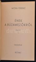 Móra Ferenc: Ének a búzamezőkről I-II. (Egybe kötve.) Bp., 1944, Révai. Korabeli egészvászon-kötésbe...