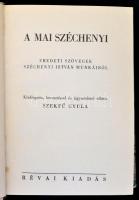 Szekfű Gyula: A mai Széchényi. Eredeti szövegek Széchenyi István munkáiból. Kiválogatta, bevezetésse...