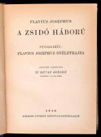 Flavius Josephus: A zsidó háború. Függelékül Flavius Josephus önéletrajza. Görögből fordította Dr. R...