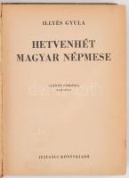 Illyés Gyula: Hetvenhét magyar népmese. Szántó Piroska rajzaival. Bp., 1953, Ifjúsági Könyvkiadó. Ki...