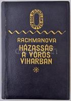 Alexandra Rachmanova: Házasság a vörös viharban. Egy orosz diáklány naplója. Fordította Benedek Marcell. Halhatatlan könyvek. Bp.,é.n., Dante. Kiadói aranyozott egészvászon-kötés.