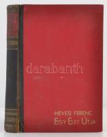 Hevesi Ferenc: Egy élet útja.Reverend Doubleweight változásai. Aláírt példány! 
Bp.,1939, Viktória ...