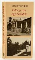 Görgey Gábor: Volt egyszer egy Felvidék. Bp., 1989, Magvető. A szerző dedikációjával. Kartonált papírkötésben, jó állapotban.