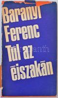 Baranyi Ferenc: Túl az éjszakán. Bp., 1969, Magvető. A szerző dedikációjával. Vászonkötésben, sérült papír védőborítóval, egyébként jó állapotban.