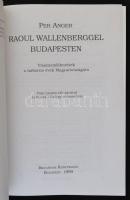 Per Anger: Raoul Wallenberggel Budapesten. Bp., 1999, Belvárosi Könyvkiadó. Kiadói papírkötésben