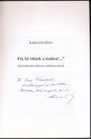 Kakucsi Géza: "Fel, fel vitézek a csatára!..." (Kalandozások háborús emlékeim között.) Deb...