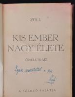 Zoli: Kis ember nagy élete. Önéletrajz. Bp., é. n., szerzői. A szerző dedikációjával. Félvászon kötésben, jó állapotban.