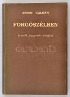 Aniszi Kálmán: Forgószélben. Esszék, jegyzetek, interjúk. Ungvár - Budapest, 1994, Intermix Kiadó. A szerző dedikációjával. Papírkötésben, jó állapotban.