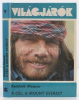 Messner, Reinhold: A cél: a Mount Everest. Bp., 1984, Gondolat (Világjárók 155.). Kartonált papírkötésben, jó állapotban.