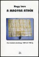 Nagy Imre: A magyar Athén Pécs irodalmi műveltsége 1009-től 1780-ig. Pécs, 2010, Pécsi Szemle. Papírkötésben, jó állapotban.
