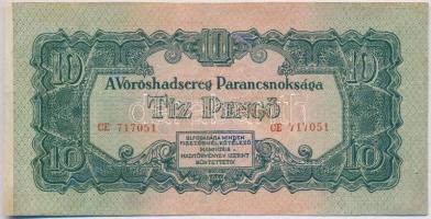 1944. 10P "A Vöröshadsereg Parancsnoksága", az előlap bal oldalán 3-5mm-es alapnyomat hiány T:III restaurált Adamo P44