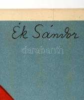 1953 Ék Sándor (1902-1975): Békéért, 5 éves tervünkért! Szavazz a Népfrontra!, Bp., Szikra-nyomda, r...