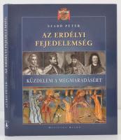 Szabó Péter: Az Erdélyi Fejedelemség. Küzdelem a megmaradásért. Bp., 2013, Officina. Kartonált papírkötésben, védőborítóval, jó állapotban.