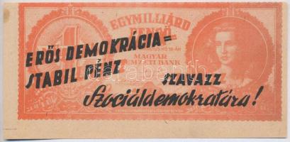 1946. Bankjegyszerű 1.000.000.000P-s röpcédula kétoldali "Erős demokrácia=Stabil pénz - Szavazz Szociáldemokratára!" propaganda felülnyomással T:II