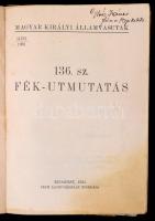 1934 Magyar Királyi Államvasutak 136. sz. Fék-utmutatás. Bp., 1934, Pesti Lloyd-Társulat-ny., 194 p....