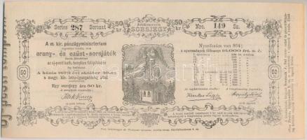 Budapest / Pest 1873. A Magyar Királyi Pénzügyminisztérium arany- és ezüst sorsjátéka az Újpesti Katolikus Templom felépítésének javára 50kr értékben T:I,I-