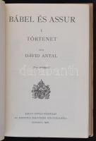 Dávid Antal: Bábel és Assur I. Történet. Szent István könyvek 32. Bp., 1926, Szent-István Társulat. ...
