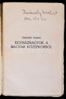 Fraknói Vilmos: Egyháznagyok a magyar középkorból. Bp., 1915, Élet Irodalmi és Nyomda Rt (Bibliothec...