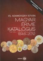 Adamovszky István: Magyar Érme Katalógus 1848-2012. Adamo, Budapest, 2012. Harmadik kiadás. Új állapotban