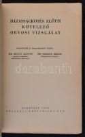 Házasságkötés előtti kötelező orvosi vizsgálat. Szerk.: Dr. Melly József, Dr. Székely Miklós. Bp., 1...