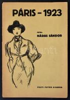 Nádas Sándor: Páris - 1923. Bp.,1923, Pesti Futár, Jókai-Nyomda Rt., 31 p. Kiadói tűzött papírkötés, szövegközti illusztrációkkal.