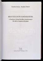 Bendász István-Bendász Dániel: Helytállás és tanúságtétel. A Munkácsi Görög Katolikus Egyházmegye hi...