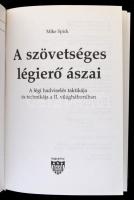 Mike Spick: A szövetséges légierő ászai. A légi hadviselés taktikája és technikája a II. világháború...