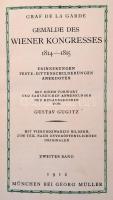 De la Garde, Auguste: Gemälde des Wiener Kongresses 1814-1815. 2. köt. München, 1912, Georg Müller. Keglevich Béláné Batthyány Ilona (1842-1929) grófnő tulajdonosi bejegyzésével. Kicsit kopott, díszes gerincű félbőr kötésben, egyébként jó állapotban.