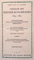 De la Garde, Auguste: Gemälde des Wiener Kongresses 1814-1815. 2. köt. München, 1912, Georg Müller. Keglevich Béláné Batthyány Ilona (1842-1929) grófnő tulajdonosi bejegyzésével. Kicsit kopott, díszes gerincű félbőr kötésben, egyébként jó állapotban.