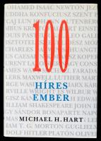 Michael H. Hart: 100 híres ember. Bp., 1995, Magyar Könyvklub. Kiadói egészvászon kötésben, papír védőborítóval.